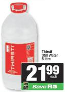 Thirsti Still Water-5Ltr Each