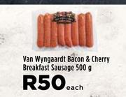 Van Wyngaardt Bacon & Cherry Breakfast Sausage-500g Each