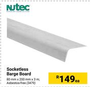 Nutec Socketless Barge Board-Each