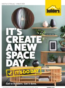 Builders : It's Create A New Space Day (06 February - 04 March 2024)