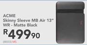 ACME Skinny Sleeve MB Air 13" WR Matte Black
