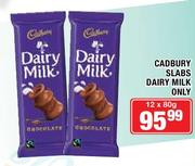 Cadbury Slabs Dairy Milk Only-12 x 80gm