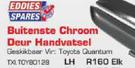 Eddies Spares Buitenste Chroom Deur Handvatsel TXI.TOY80128 LH