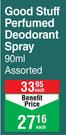 Good Stuff Perfumed Deodorant Spray Assorted-90ml Each