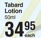 Tabard Lotion-50ml Each