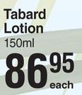 Tabard Lotion-150ml Each