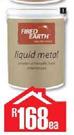Fired Earth Liquid Metal-1Ltr