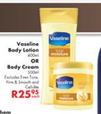 Vaseline Body Lotion-400ml Or Body Cream-500ml Each