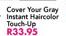 Cover Your Gray Instant Haircolor Touch-Up