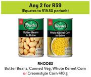 Rhodes Butter Beans, Canned Veg, Whole Kernel Corn Or Creamstyle Corn-For Any 2 x 410g