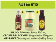 All Gold Tomato Sauce 700ml,Crosse & Blackwell Mayoonaise 750g & Mrs Ball's Chutney 470g-For 3