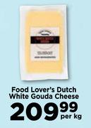 Food Lover's Dutch White Gouda Cheese-Per Kg