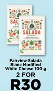 Fairview Salada Blanc Modified White Cheese-For 2 x 100g