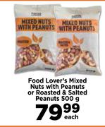 Food Lover's Mixed Nuts With Peanuts Or Roasted & Salted Peanuts-500g Each
