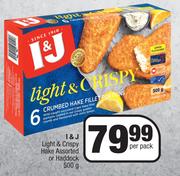 I & J Light & Crispy Hake Assorted Or Haddock-500g Per Pack