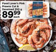 Food Lover's Pink Prawns Cut & Deveined-350g Each