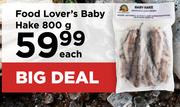 Food Lover's Baby Hake-800g Each