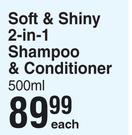 Johnson's Soft & Shiny 2 In 1 Shampoo & Conditioner-500ml Each