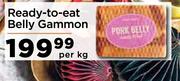 Ready-To-Eat Belly Gammon-Per Kg