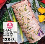 Pork Belly Porchetta With Fennel And Rosemary-Per Kg