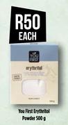 You First Erythritol Powder-500g Each