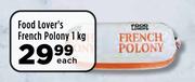Food Lover's French Polony-1kg Each
