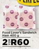 Food Lover's Sandwich Ham-For 2 x 400g