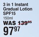 Tropitone 3 In 1 Instant Gradual Lotion SPF15-150ml