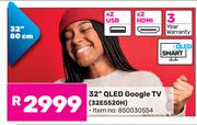 Skyworth 32" QLED Google TV 32E5520H 850030554