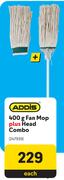 Addis 400g Fan Mop Plus Head Combo 247939