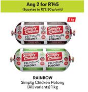 Rainbow Simply Chicken Polony (All Variants)-For 2 x 1Kg