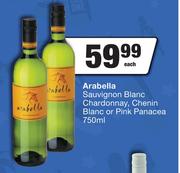 Arabella Sauvignon Blanc Chardonnay, Chenin Blanc Or pink Panacea-750ml Each