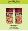 Dr.Oetker Ital Mini Pizza (All Variants)-For Any 2 x 8's Pack