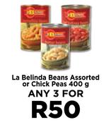 La Belinda Beans Assorted or Chick Peas-For Any 3 x 400g
