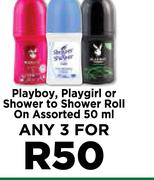 Playboy, Playgirl Or Shower To Shower Roll On Assorted-For Any 3 x 50ml