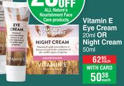 Nature's Nourishment Vitamin E Eye Cream 20ml Or Night Cream 50ml-Each