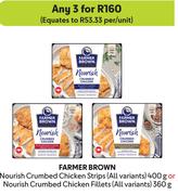 Farmer Brown Nourish Crumbed Chicken Strips 400g Or Nourish Crimbed Chicken Fillets 360g-For 3