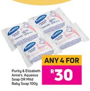 Purity & Elizabeth Anne's Aqueous Soap Or Mild Baby Soap-For Any 4 x 100g