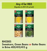 Rhodes Sweetcorn, Green Beans Or Butter Beans In Brine-For 4 x 400g/410g/415g