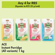 Ace Instant Porridge (All Variants)-For 4 x 1Kg