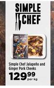 Simple Chef Jalapeno And Ginger Pork Cheeks-Per kg