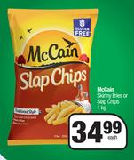 McCain Skinny Fries Or Slap Chips-1Kg Each