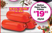 Mutton Plain/ Garlic Polony-250g Roll