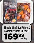 Simple Chef Red Wine And Rosemary Beef Cheeks-Per Kg