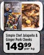 Simple Chef Jalapeno & Ginger Pork Cheeks-Per Kg