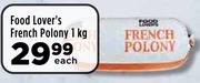 Food Lover's French Polony-1Kg