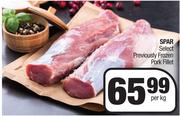 Spar Select Previously Frozen Pork Fillet- Per kg