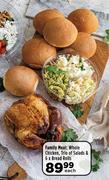 Family Meal (Whole Chicken, Trio Of Salads & 6 x Bread Rolls)-Each