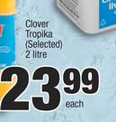 Clover Tropika (Selected)-2 Liter Each