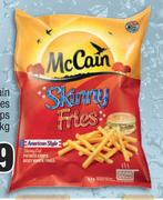 McCain Skinny Fries Or Slap Chips-1Kg Each